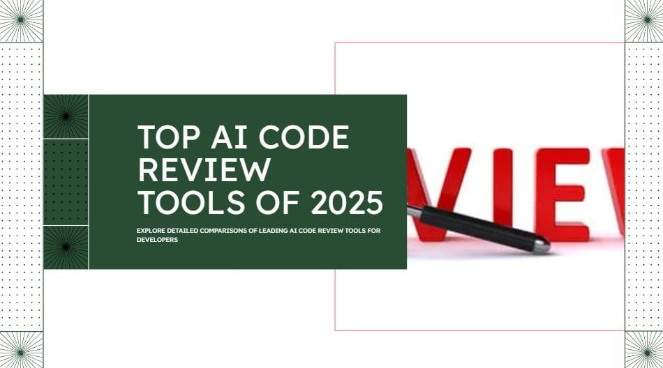 Comparison table of the top 7 AI code review tools showing features, integrations, and pricing in 2025